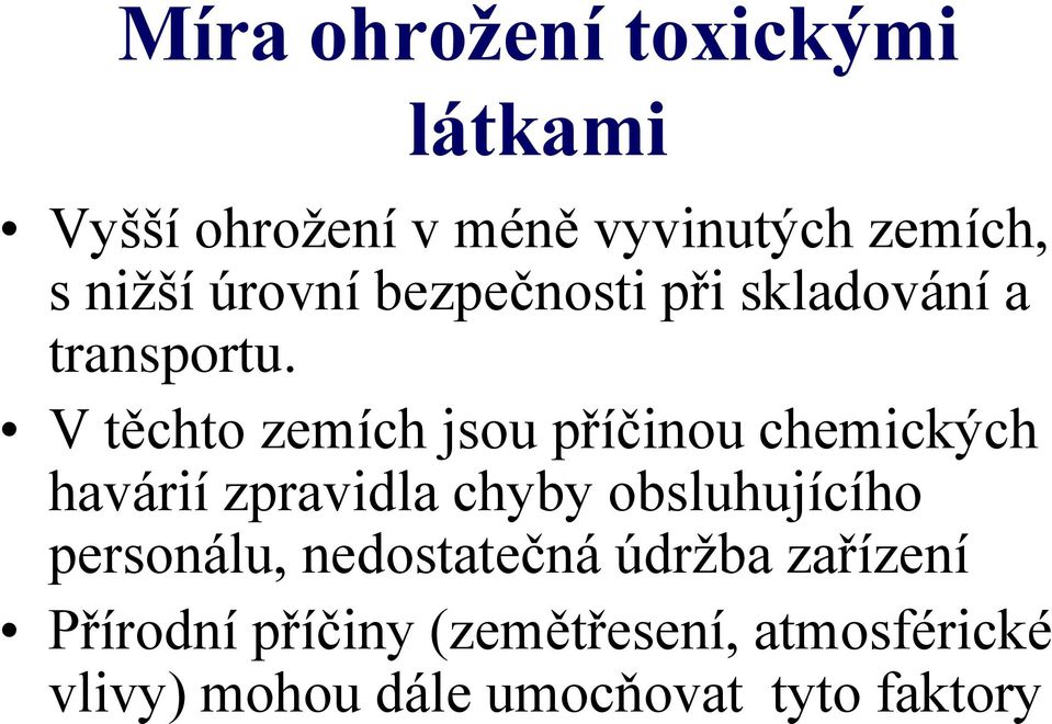 V těchto zemích jsou příčinou chemických havárií zpravidla chyby obsluhujícího