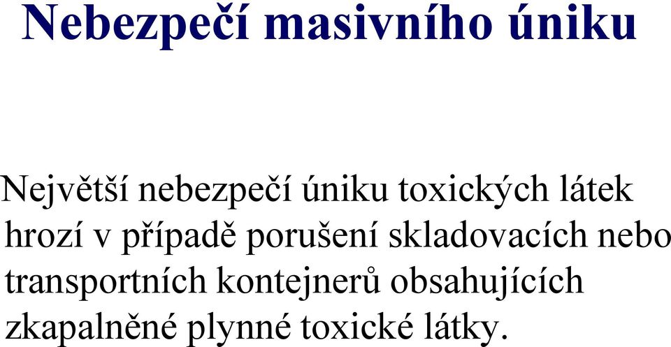 porušení skladovacích nebo transportních