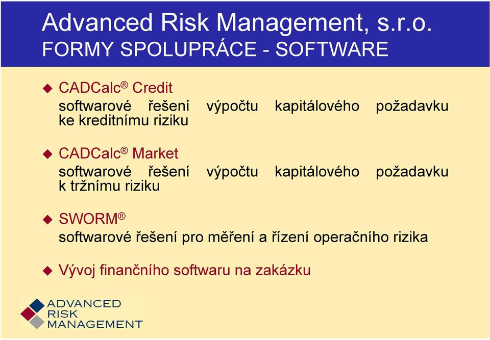 výpočtu kapitálového požadavku CADCalc Market softwarové řešení k tržnímu riziku