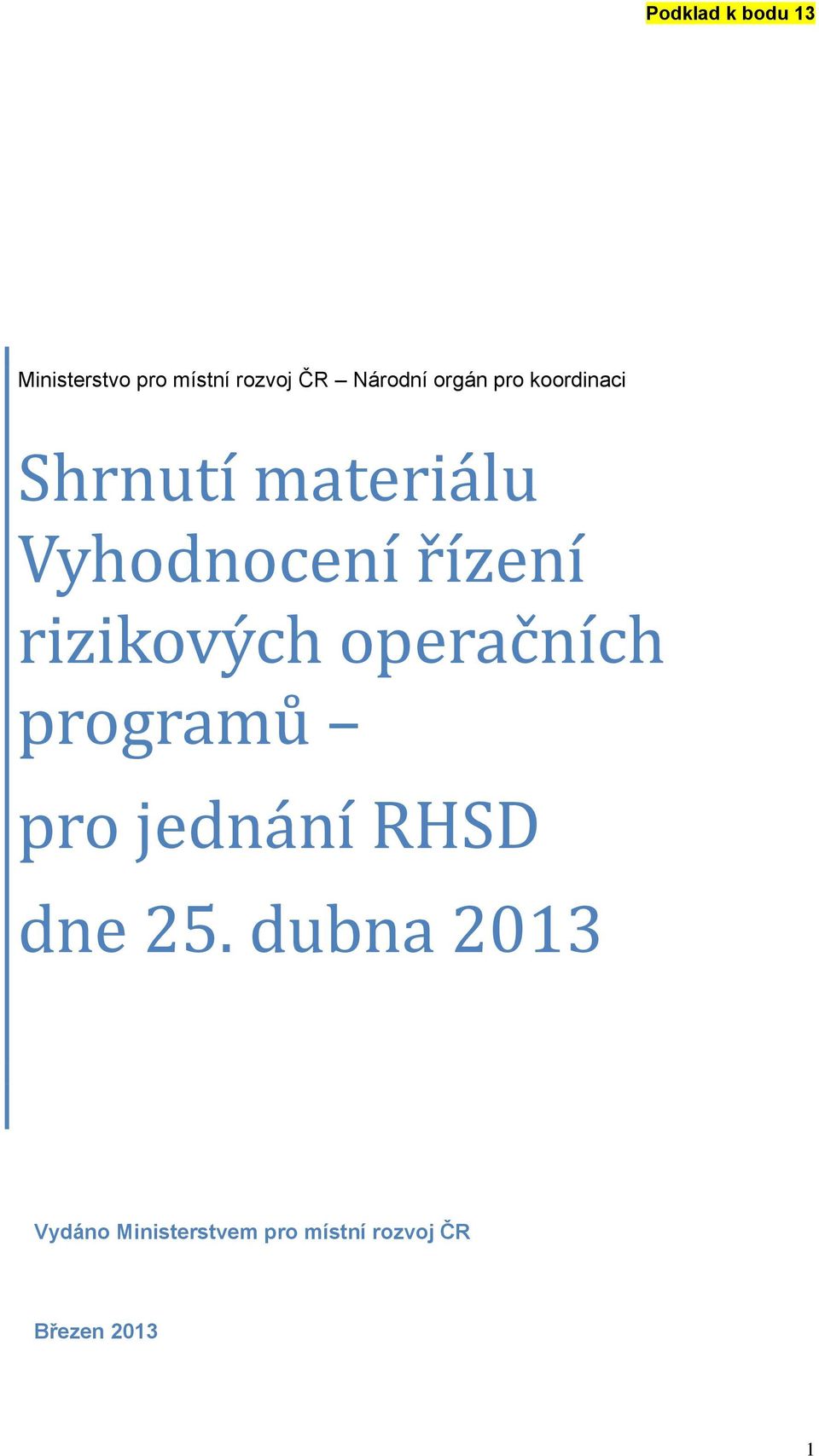 rizikových operačních programů pro jednání RHSD dne 25.