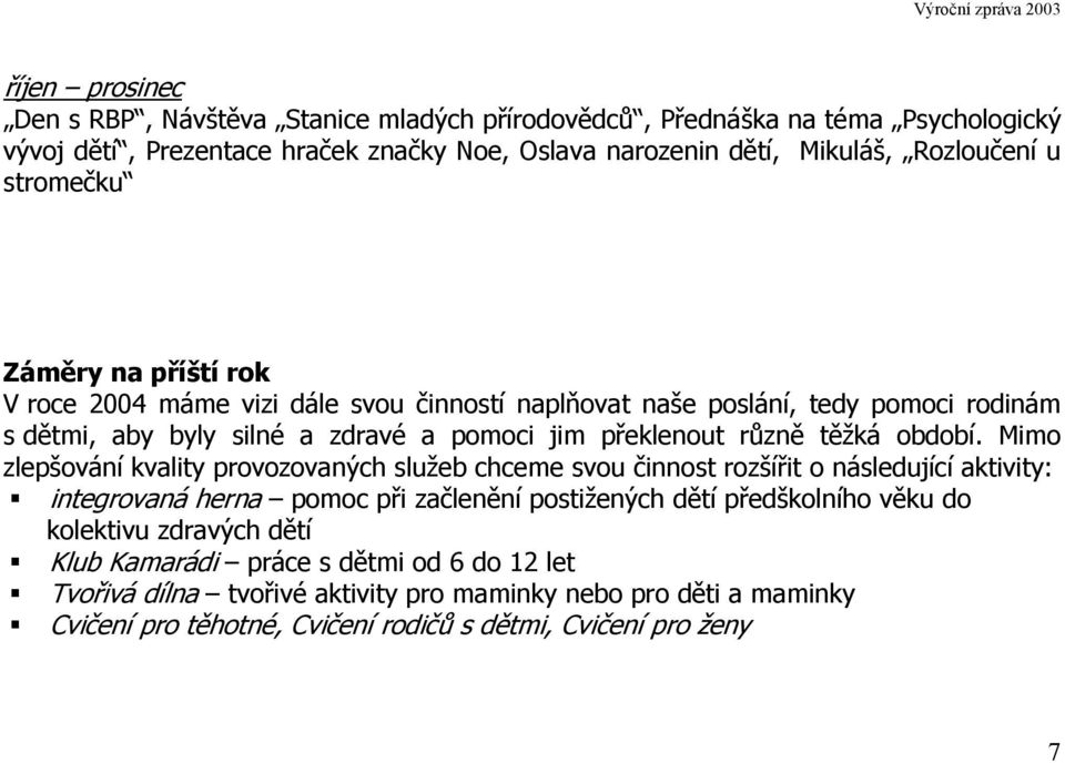 těžká období.