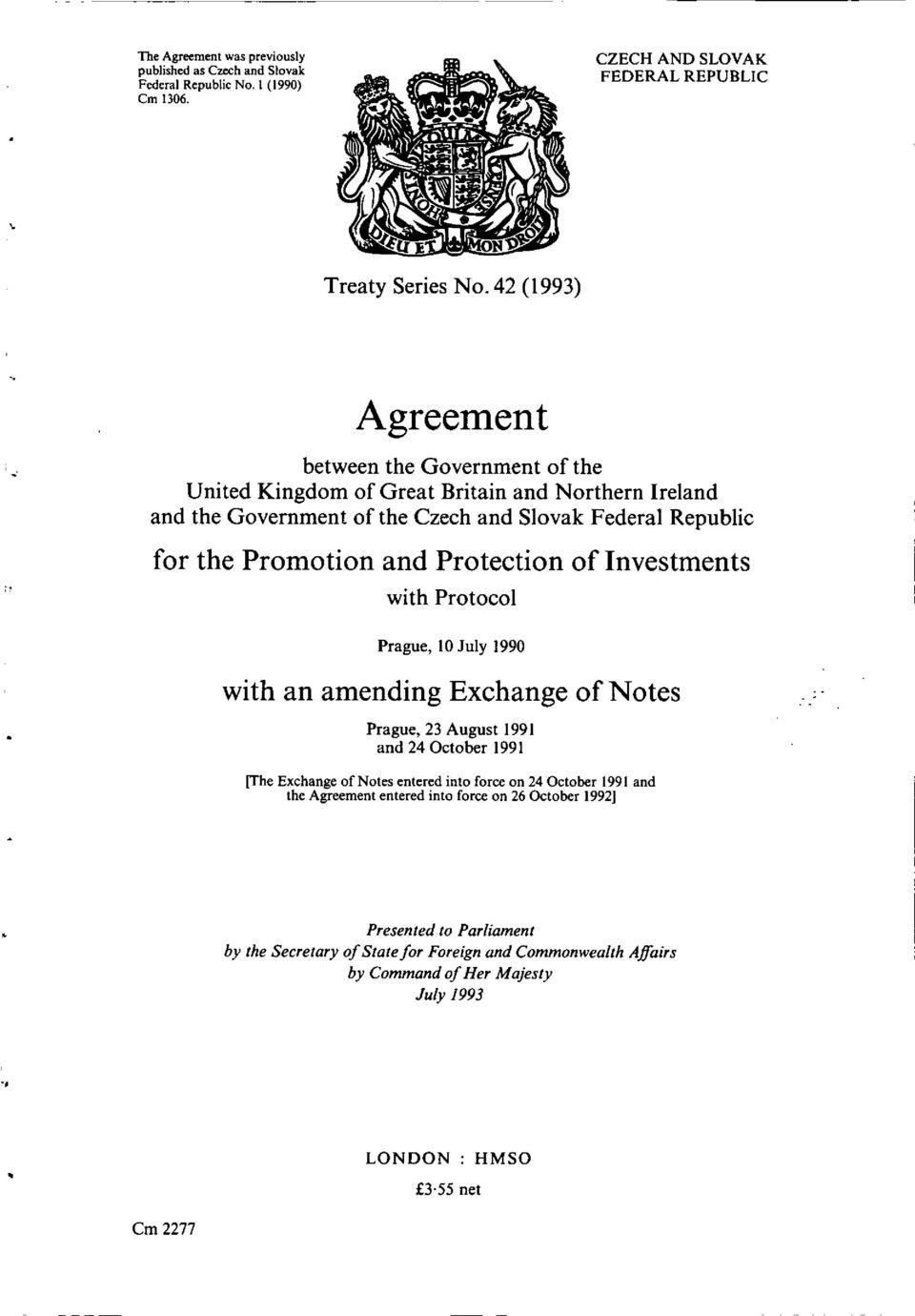 Protection of Investments with Protocol Prague, 10 July 1990 with an amending Exchange of Notes Prague, 23 August 1991 and 24 October 1991 [The Exchange of Notes entered into force on 24