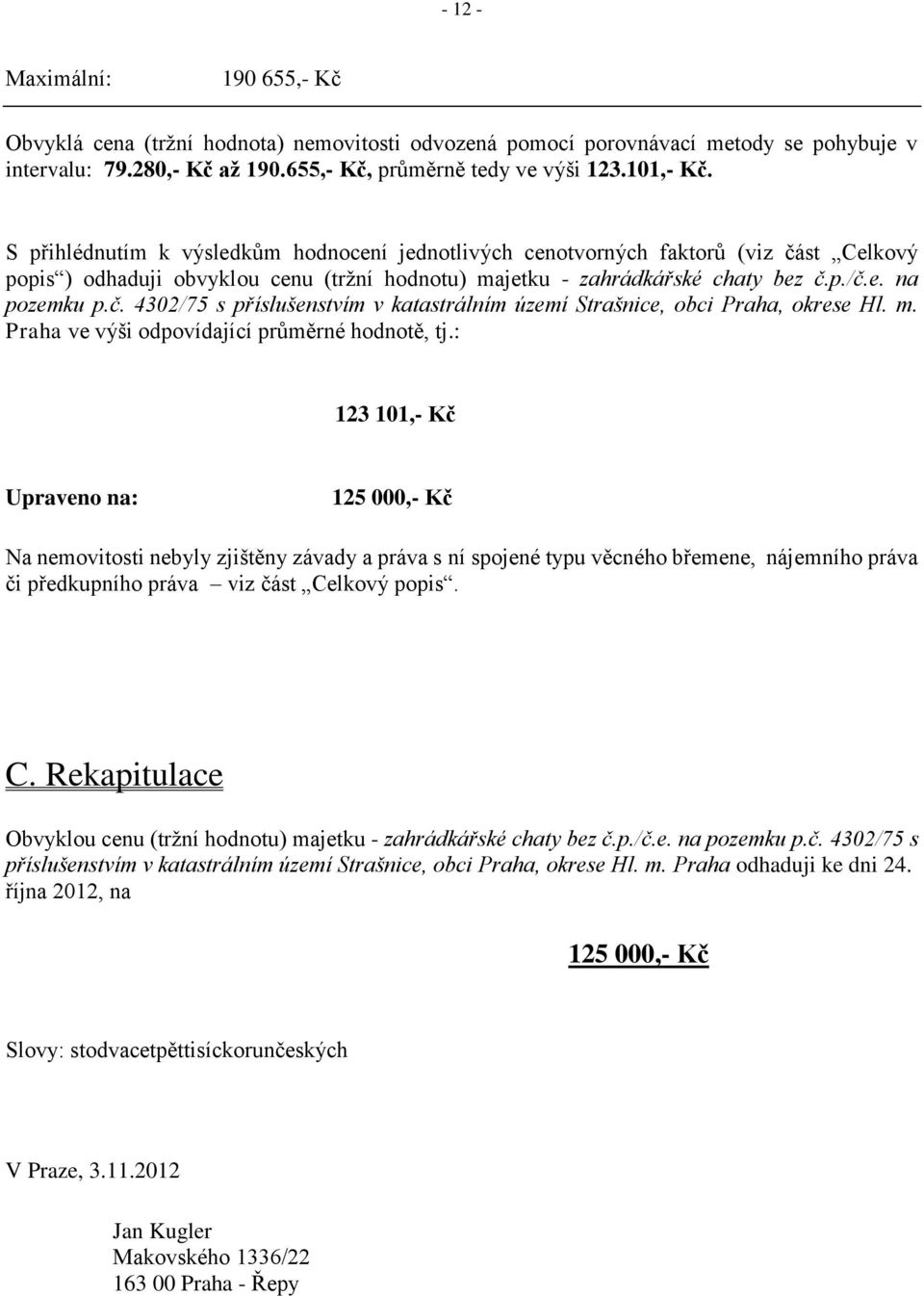 m. Praha ve výši odpovídající průměrné hodnotě, tj.