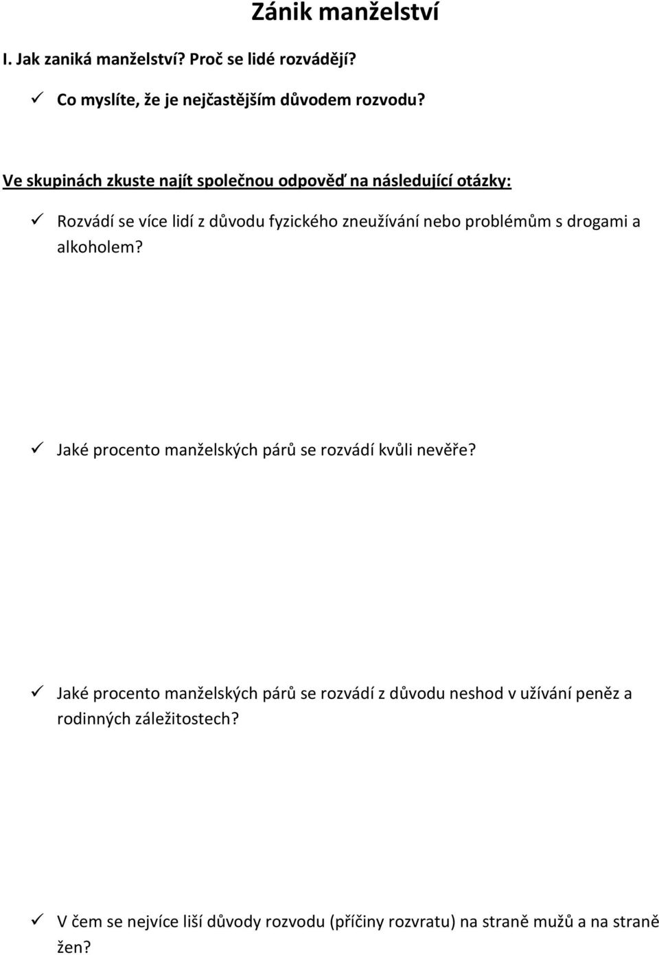 problémům s drogami a alkoholem? Jaké procento manželských párů se rozvádí kvůli nevěře?