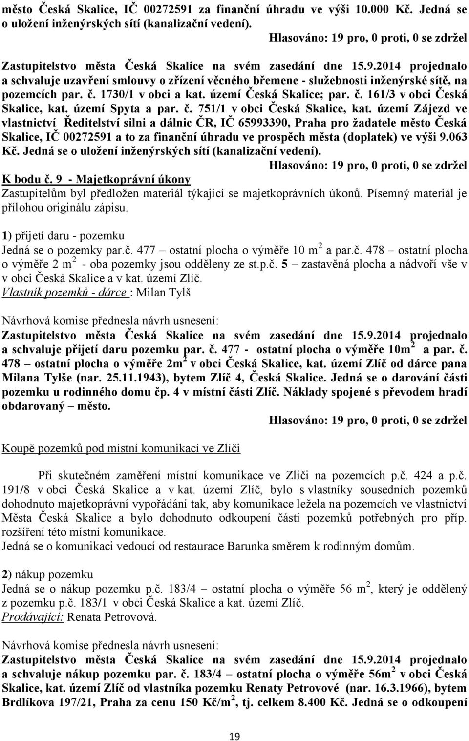 území Spyta a par. č. 751/1 v obci Česká Skalice, kat.