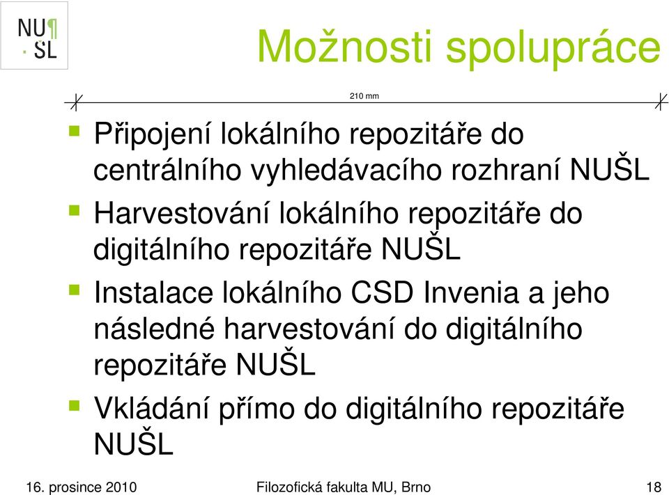 centrálního vyhledávacího rozhraní NUŠL Harvestování lokálního repozitáře do