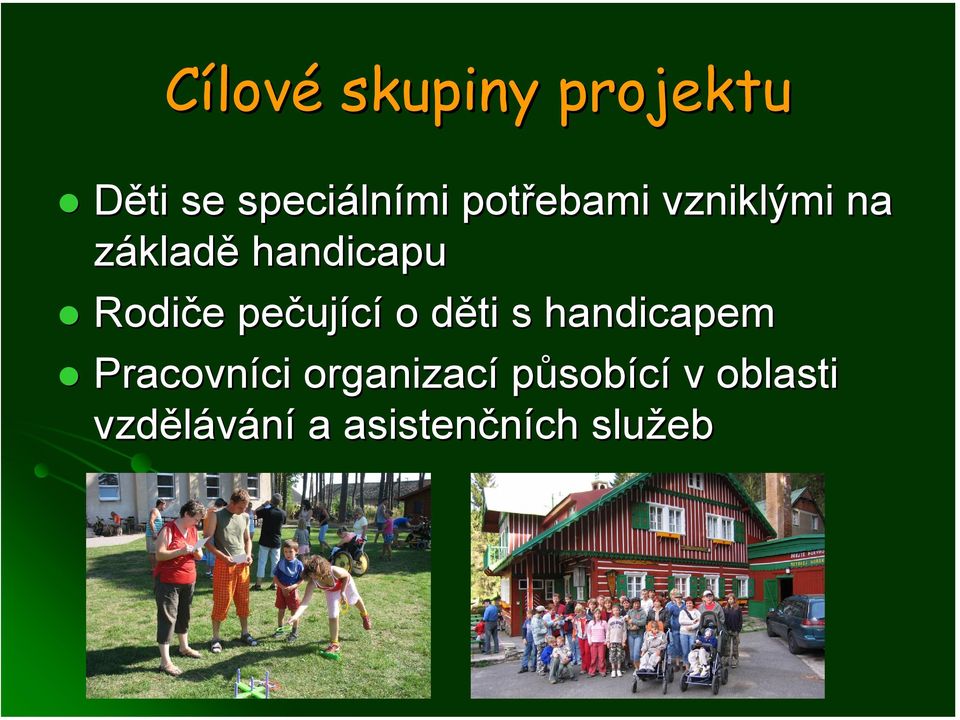 pečuj ující o děti d s handicapem Pracovníci ci