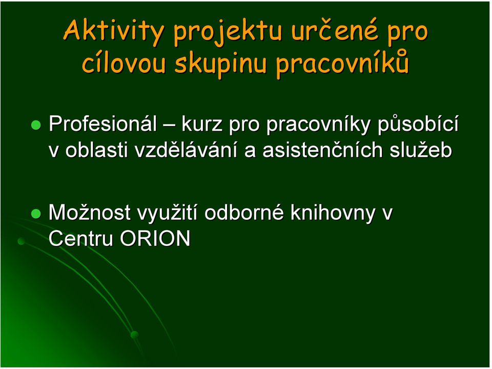 sobící v oblasti vzdělávání a asistenčních služeb