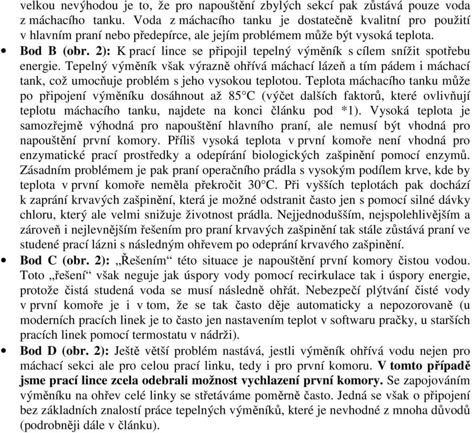 2): K prací lince se připojil tepelný výměník s cílem snížit spotřebu energie.