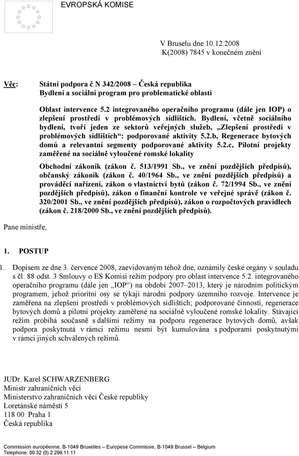 2 integrovaného operačního programu (dále jen IOP) o zlepšení prostředí v problémových sídlištích.