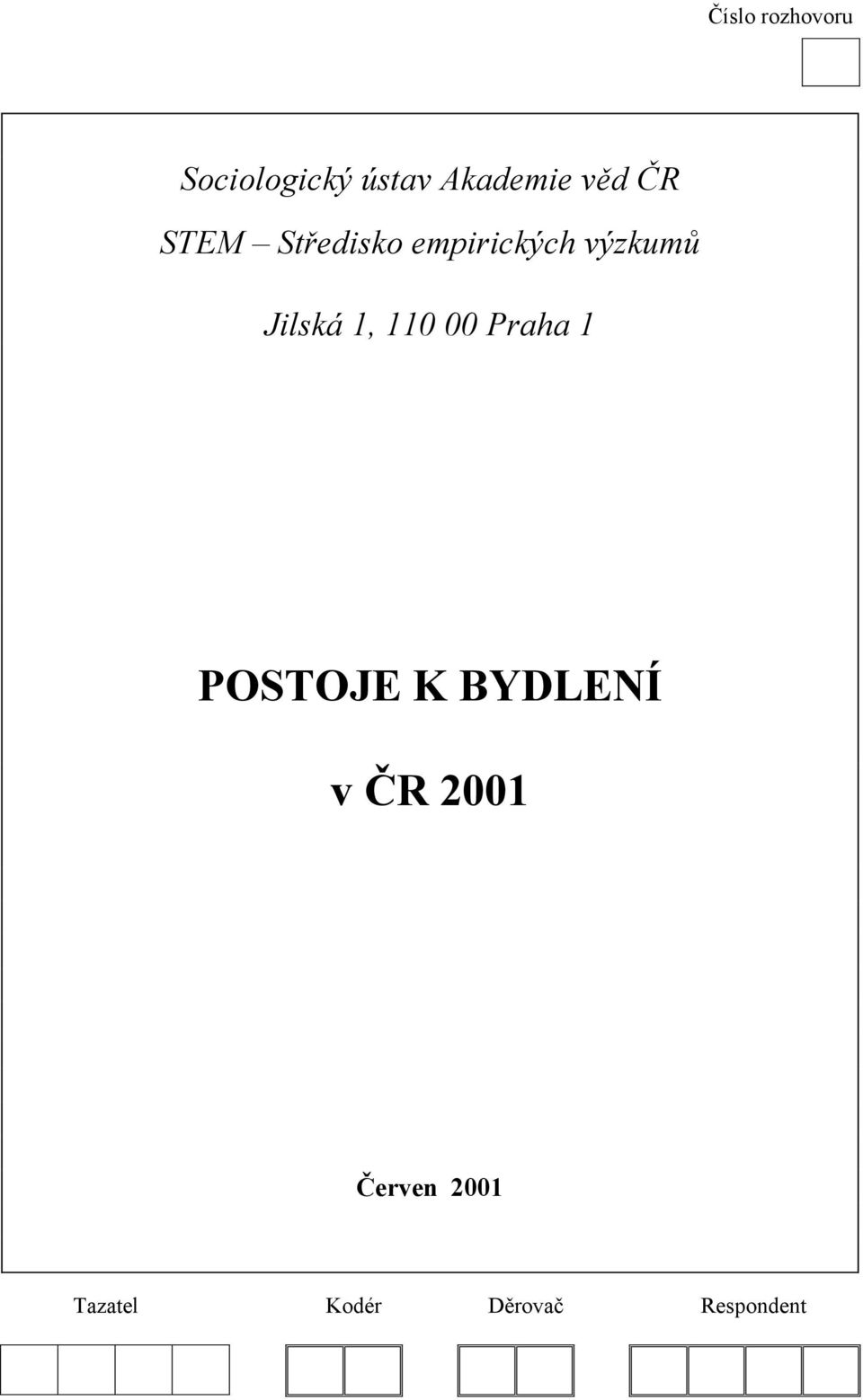 Jilská 1, 110 00 Praha 1 POSTOJE K BYDLENÍ v