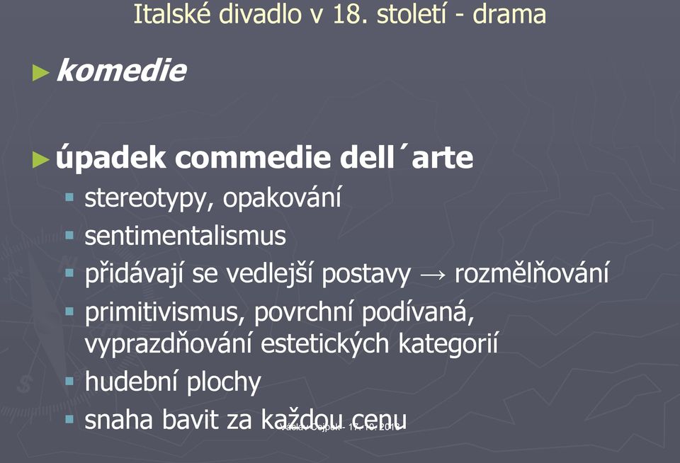 sentimentalismus přidávají se vedlejší postavy rozmělňování