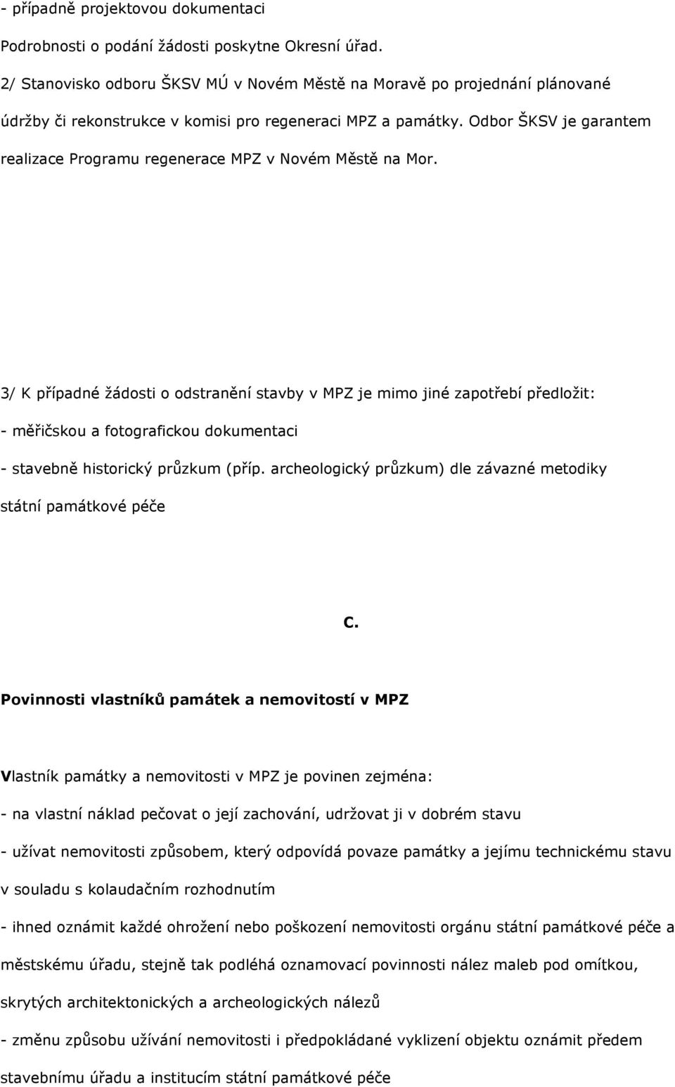 Odbor ŠKSV je garantem realizace Programu regenerace MPZ v Novém Městě na Mor.