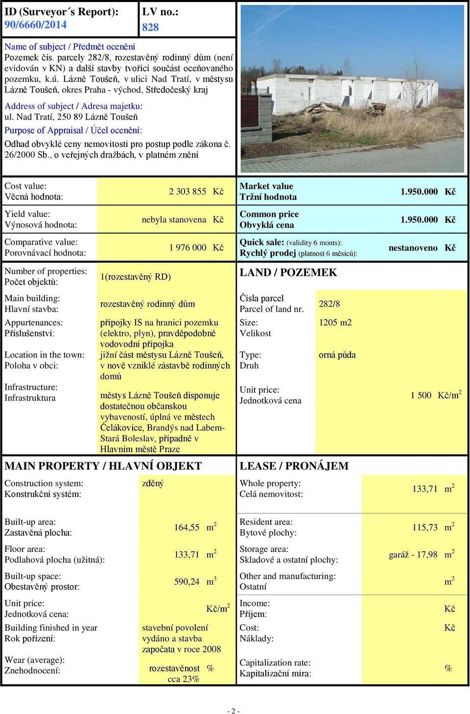 Lázně Toušeň, v ulici Nad Tratí, v městysu Lázně Toušeň, okres Praha - východ, Středočeský kraj Address of subject / Adresa majetku: ul.