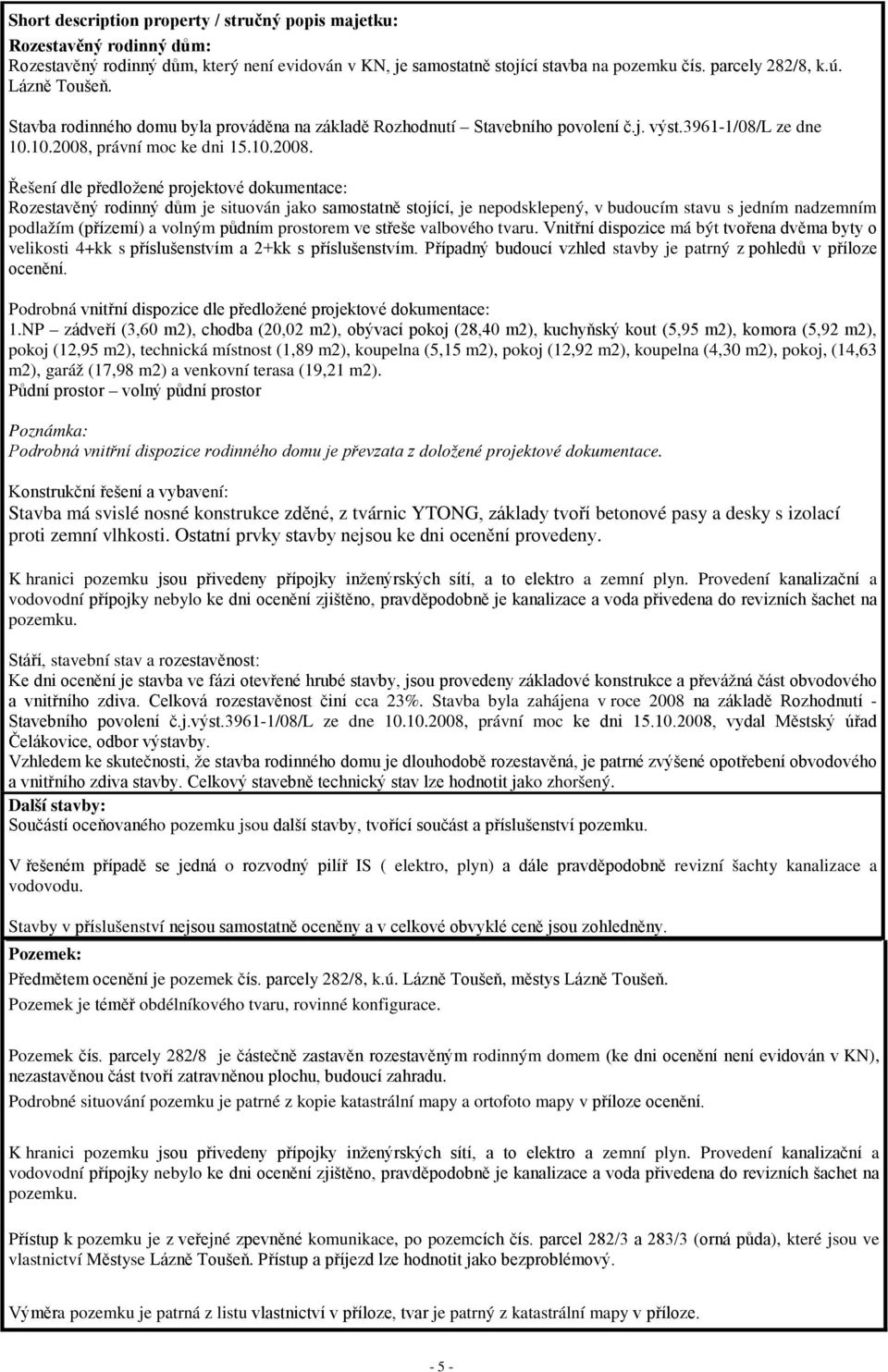 právní moc ke dni 15.10.2008.