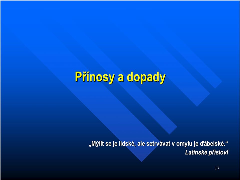 setrvávat vat v omylu je