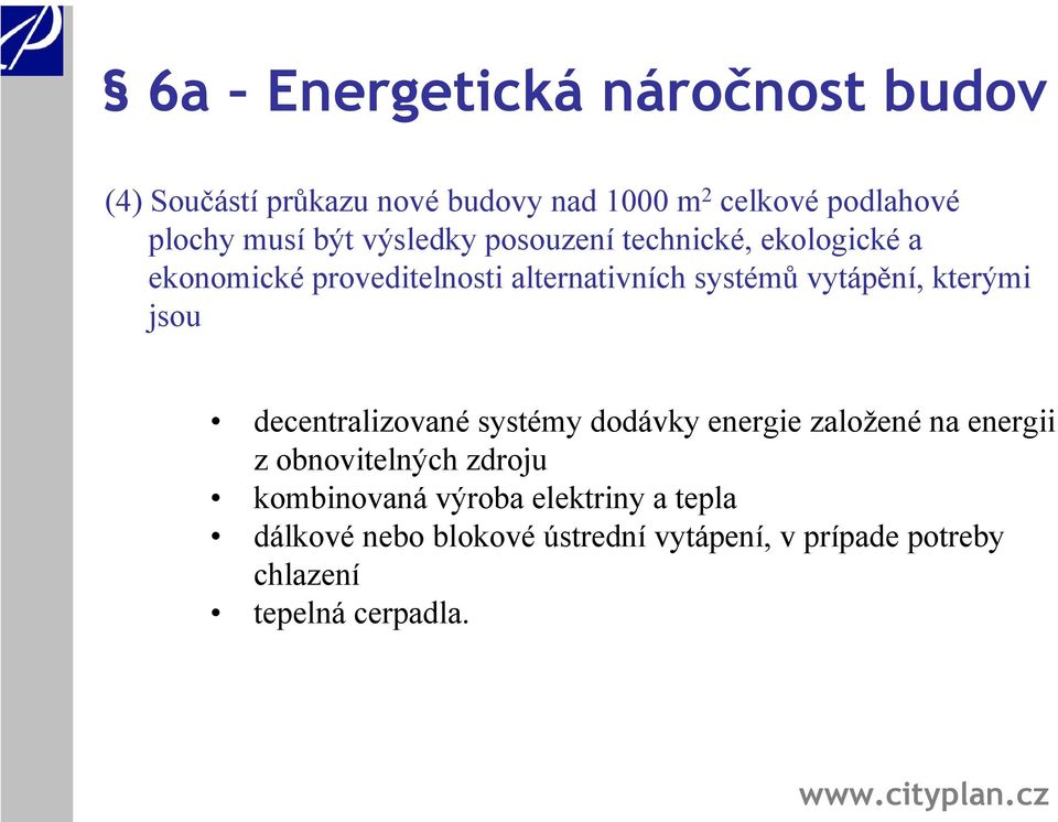 kterými jsou decentralizované systémy dodávky energie založené na energii z obnovitelných zdroju