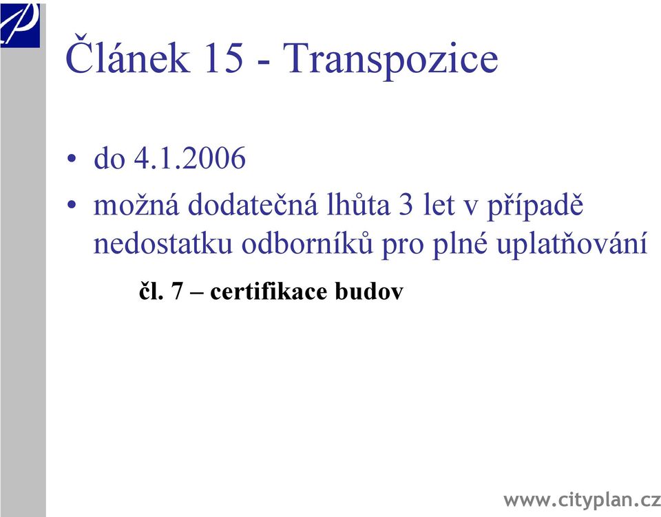 2006 možná dodatečná lhůta 3 let v