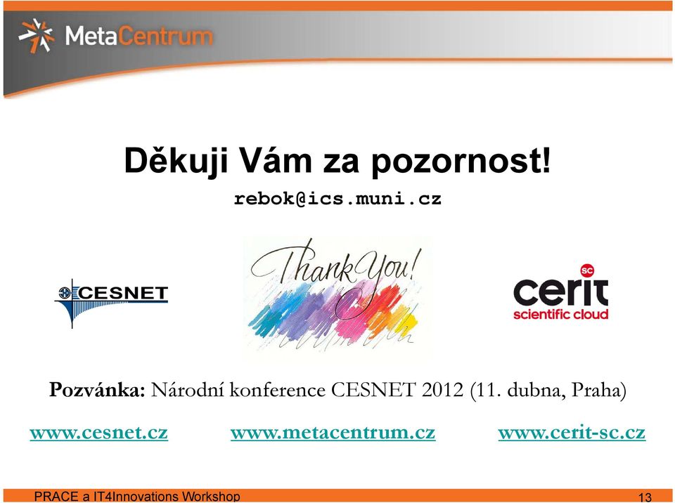 (11. dubna, Praha) www.cesnet.cz www.
