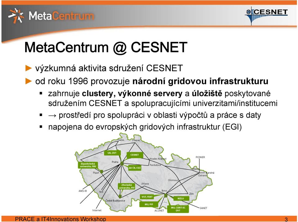 CESNET a spolupracujícími univerzitami/institucemi prostředí pro spolupráci v oblasti výpočtů