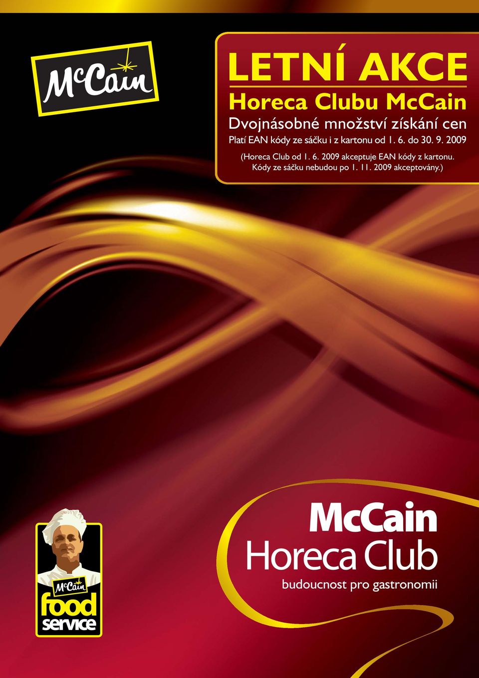 2009 (Horeca Club od 1. 6. 2009 akceptuje EAN kódy z kartonu.
