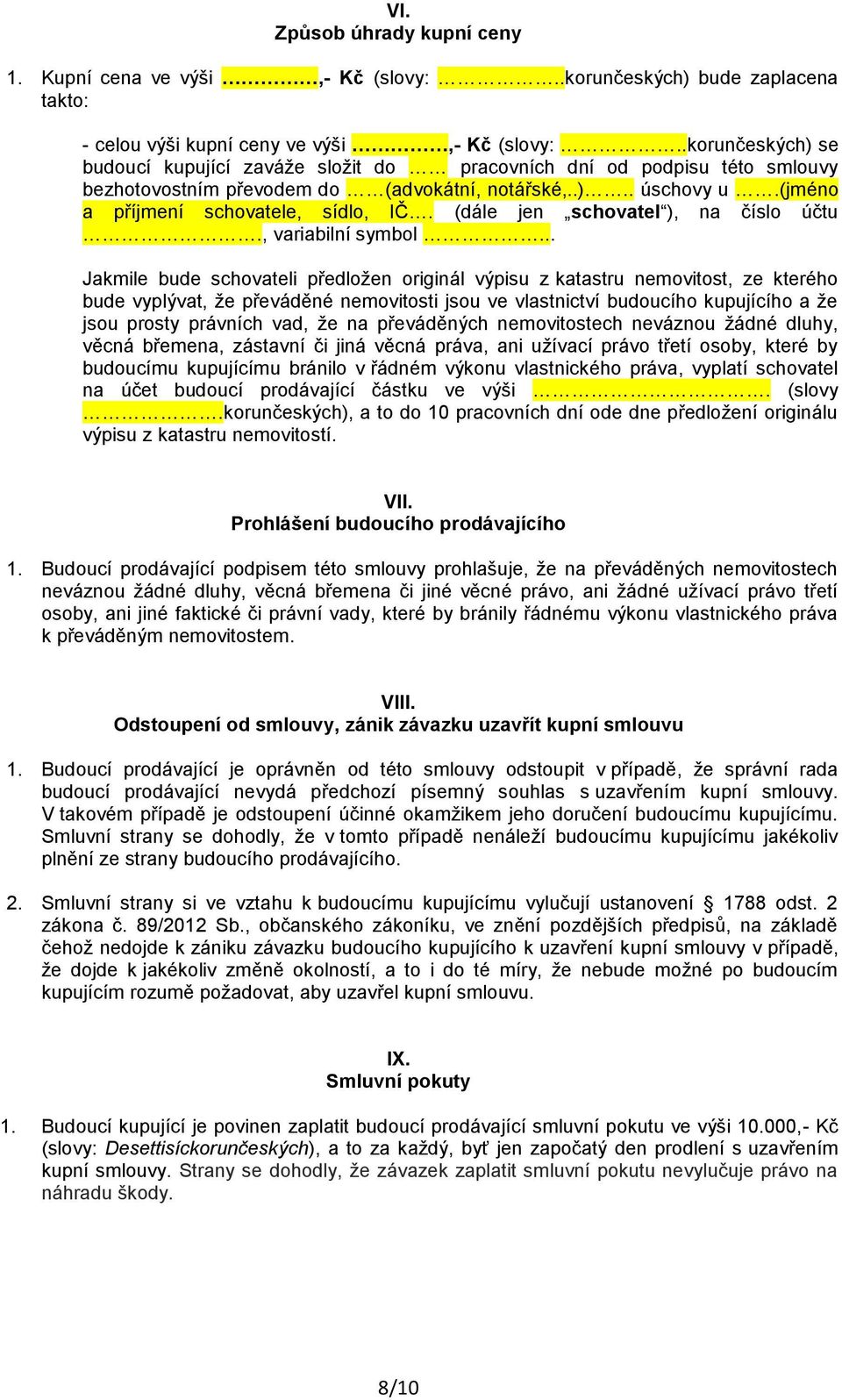 (dále jen schovatel ), na číslo účtu., variabilní symbol.