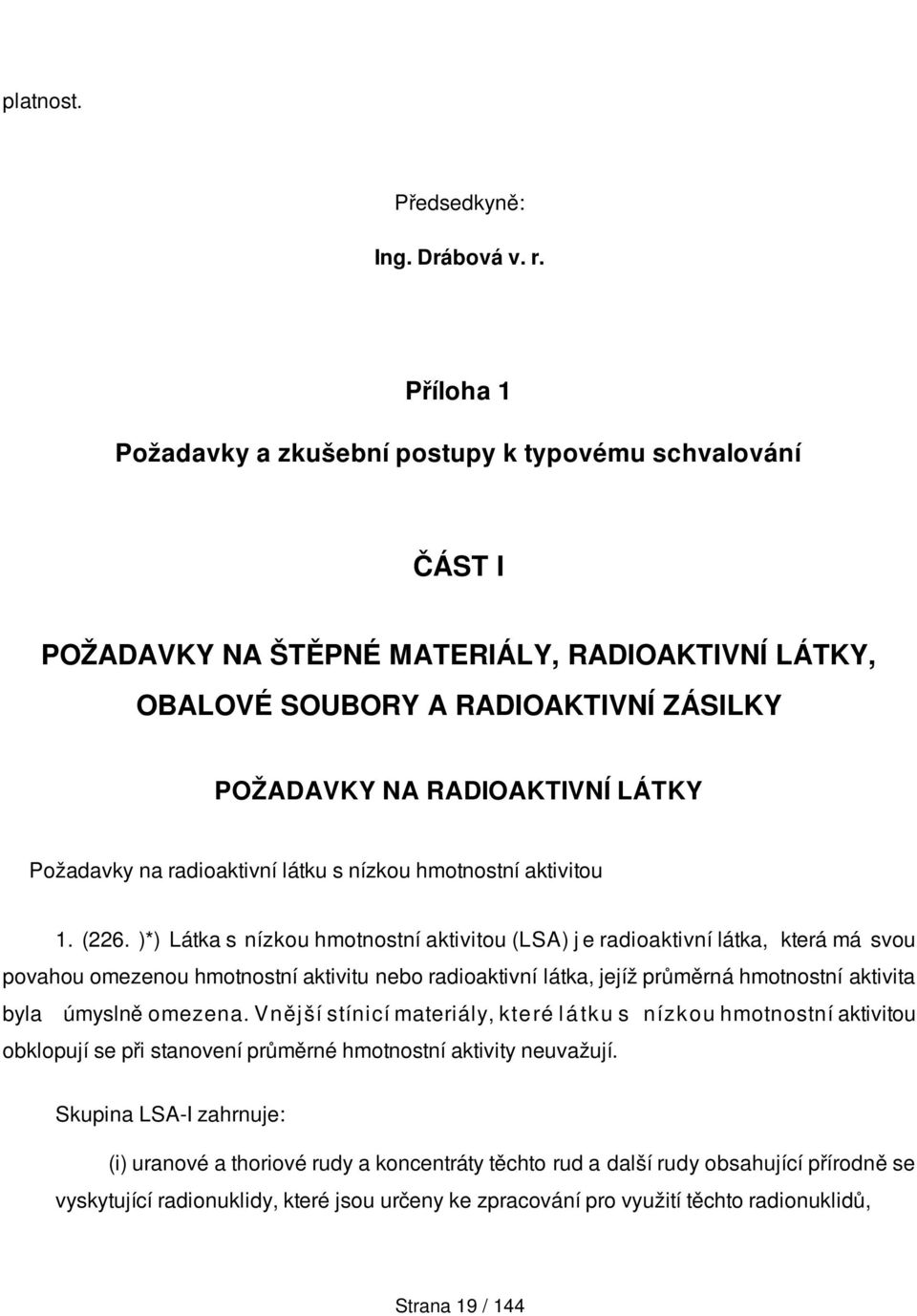 Požadavky na radioaktivní látku s nízkou hmotnostní aktivitou 1. (226.