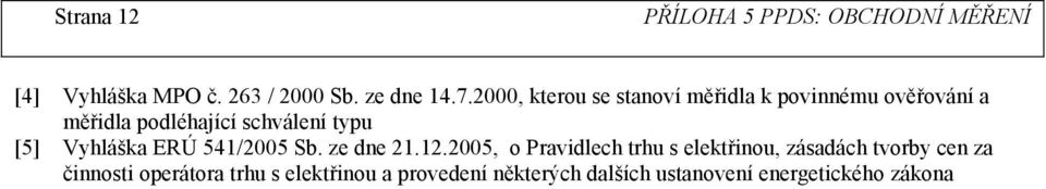typu [5] Vyhláška ERÚ 541/2005 Sb. ze dne 21.12.