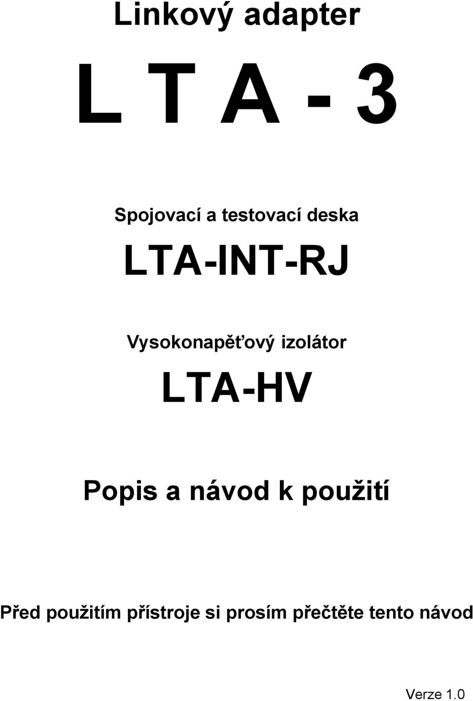 izolátor LTA-HV Popis a návod k použití Před