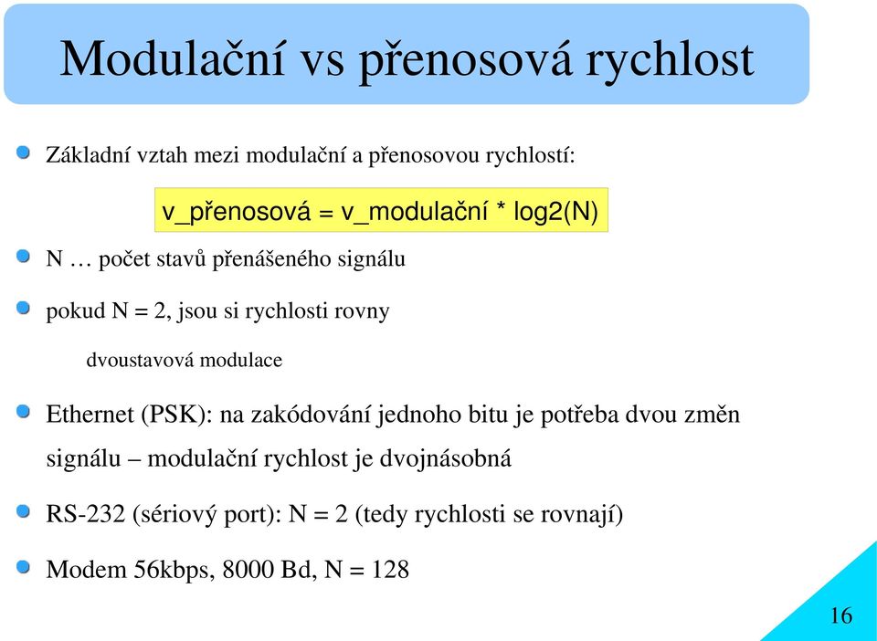 dvoustavová modulace Ethernet (PSK): na zakódování jednoho bitu je potřeba dvou změn signálu modulační