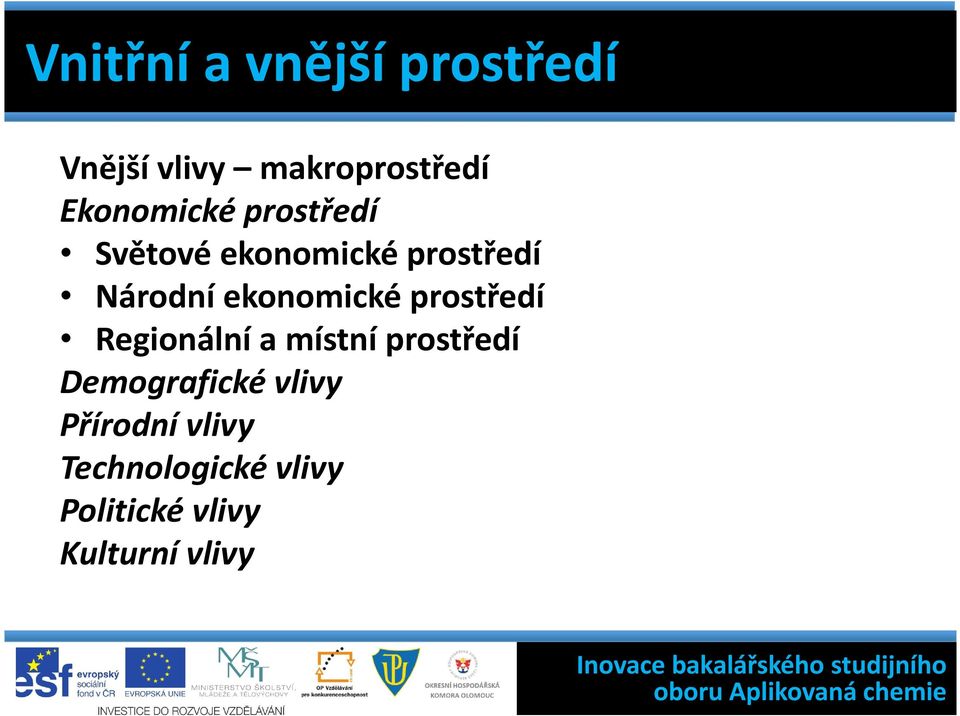 ekonomické prostředí Regionální a místní prostředí