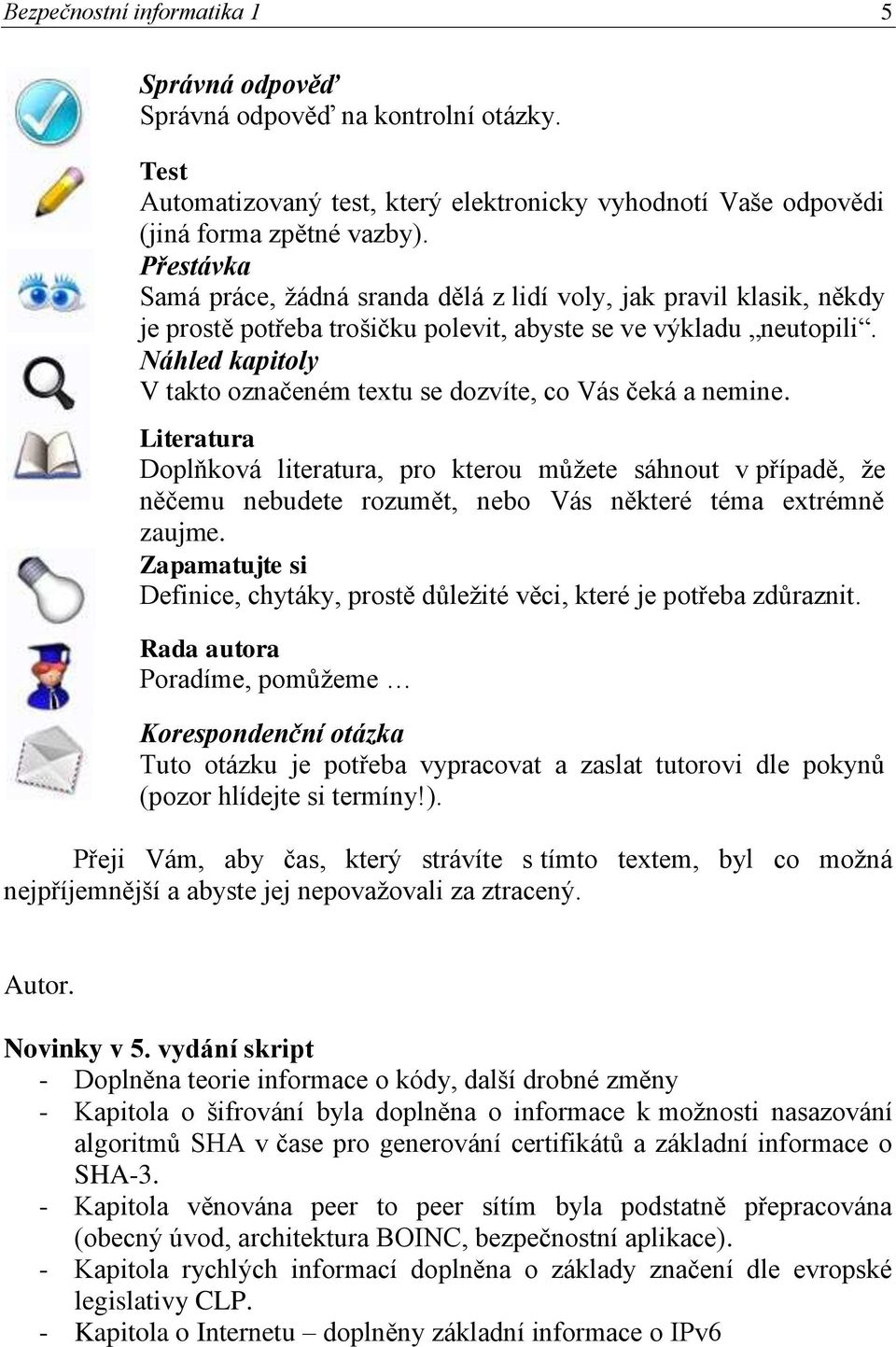Náhled kapitoly V takto označeném textu se dozvíte, co Vás čeká a nemine.