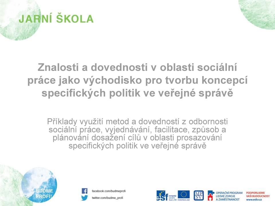 dovedností z odbornosti sociální práce, vyjednávání, facilitace, způsob a