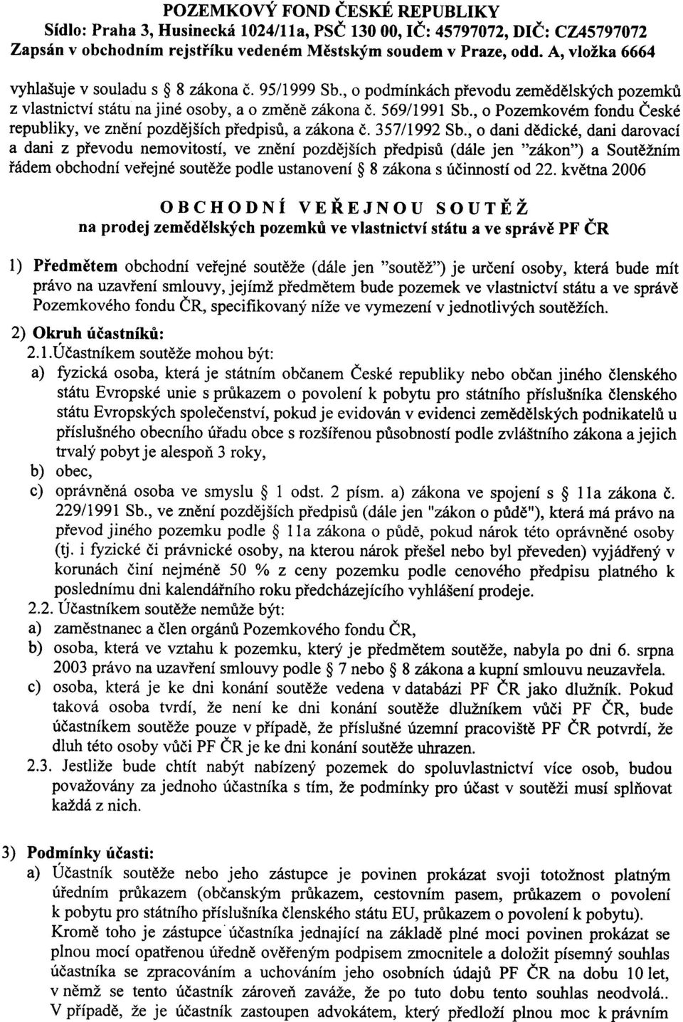 , 0 Pozemkovem fondu Ceske republiky, ve zneni pozdejsich predpisu, a zakona c. 357/1992 Sb.