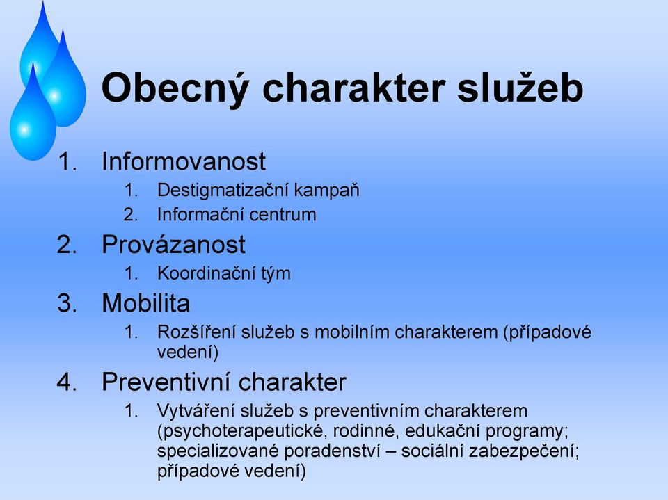 Rozšíření služeb s mobilním charakterem (případové vedení) 4. Preventivní charakter 1.