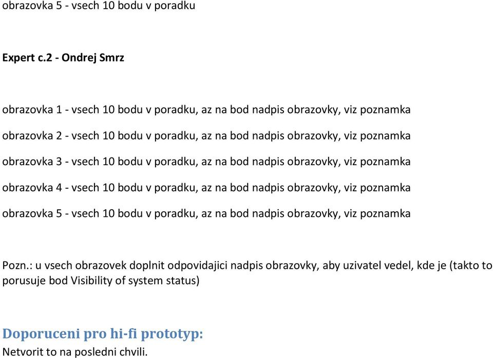 poznamka obrazovka 3 - vsech 10 bodu v poradku, az na bod nadpis obrazovky, viz poznamka obrazovka 4 - vsech 10 bodu v poradku, az na bod nadpis obrazovky, viz