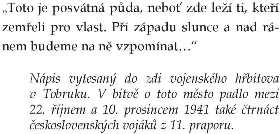 zdi vojenského hřbitova v Tobruku. V bitvě o toto město padlo mezi 22.