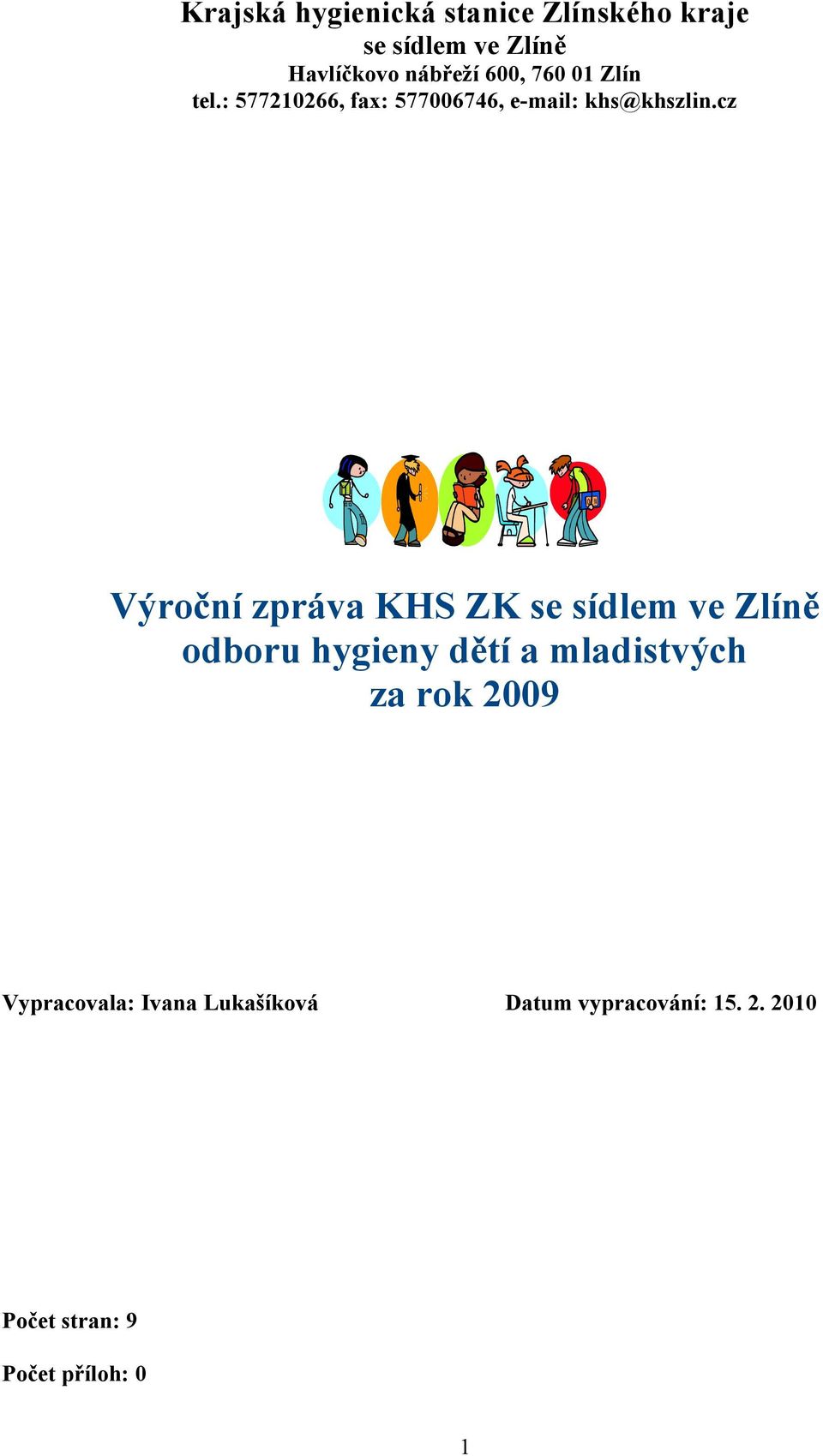 cz Výroční zpráva KHS ZK se sídlem ve Zlíně odboru hygieny dětí a mladistvých za