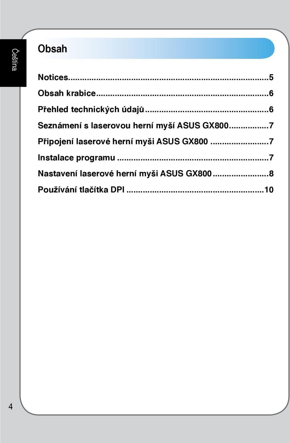 ..7 Připojení laserové herní myši ASUS GX800.