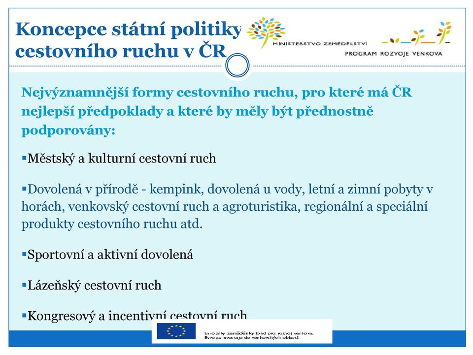 kempink, dovolená u vody, letní a zimní pobyty v horách, venkovský cestovní ruch a agroturistika, regionální a