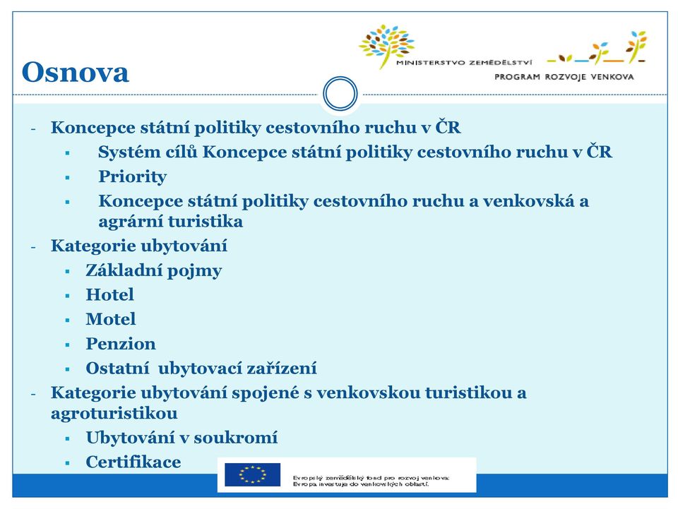 turistika - Kategorie ubytování Základní pojmy Hotel Motel Penzion Ostatní ubytovací zařízení -