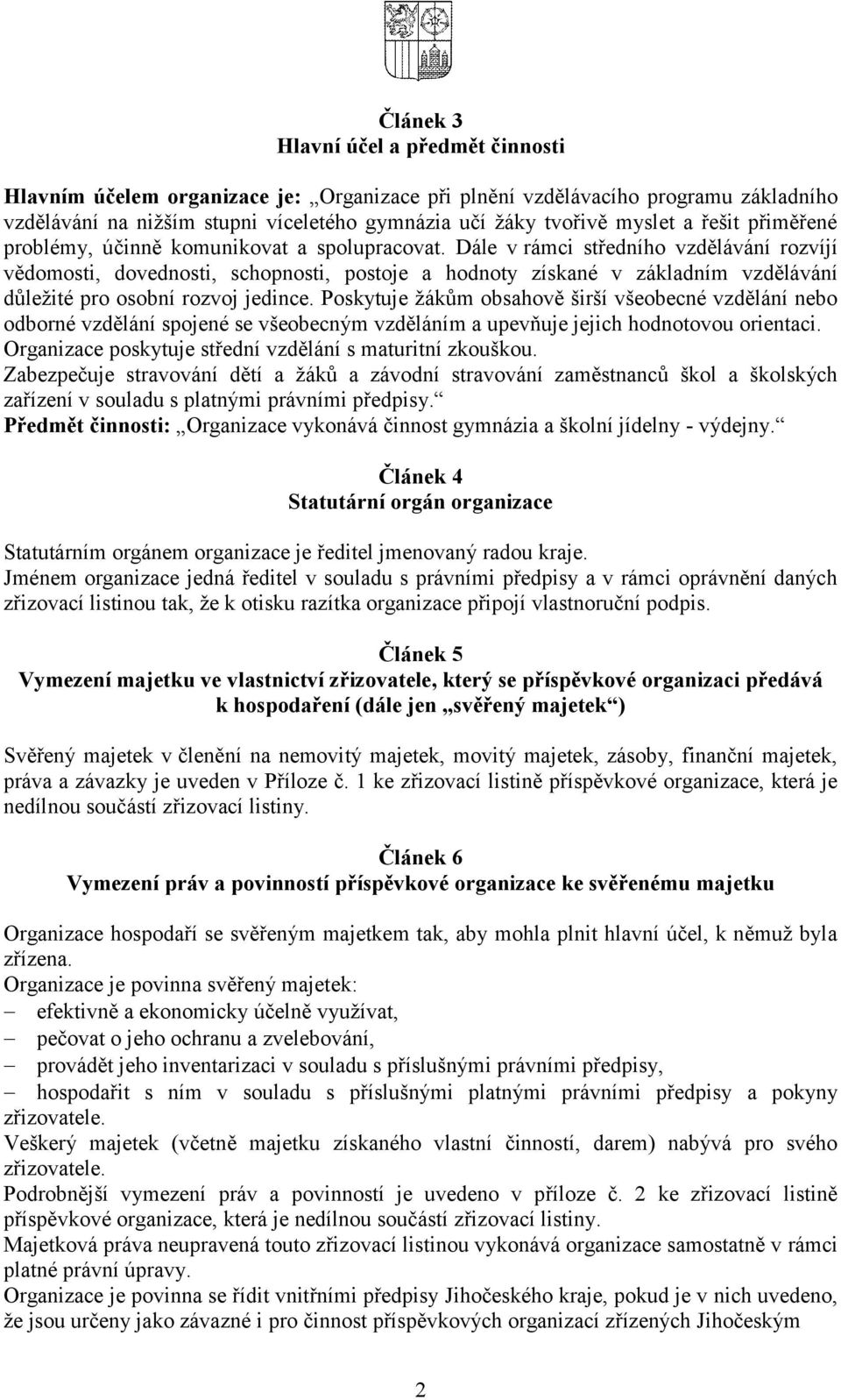 Dále v rámci středního vzdělávání rozvíjí vědomosti, dovednosti, schopnosti, postoje a hodnoty získané v základním vzdělávání důležité pro osobní rozvoj jedince.