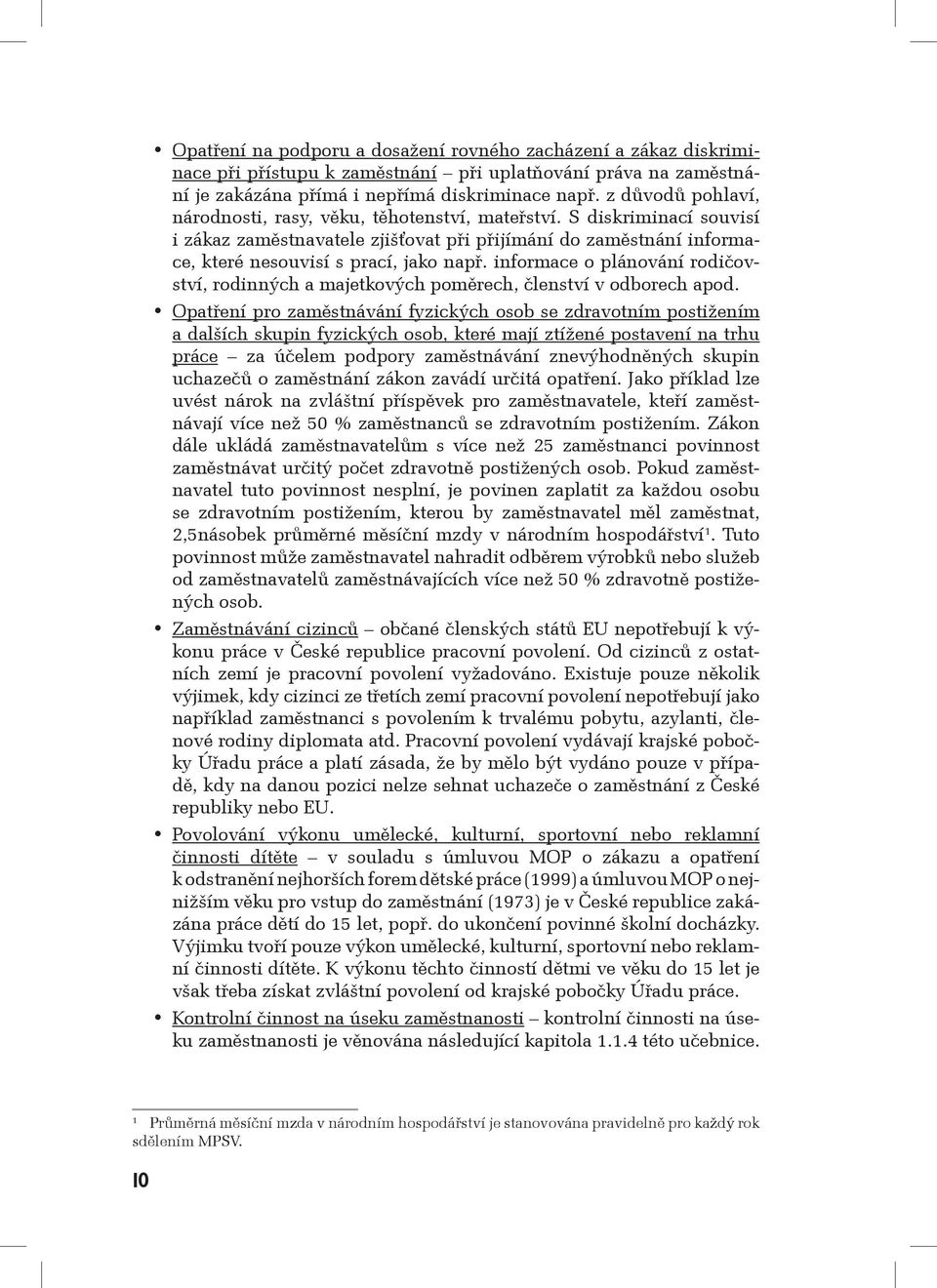 informace o plánování rodičovství, rodinných a majetkových poměrech, členství v odborech apod.