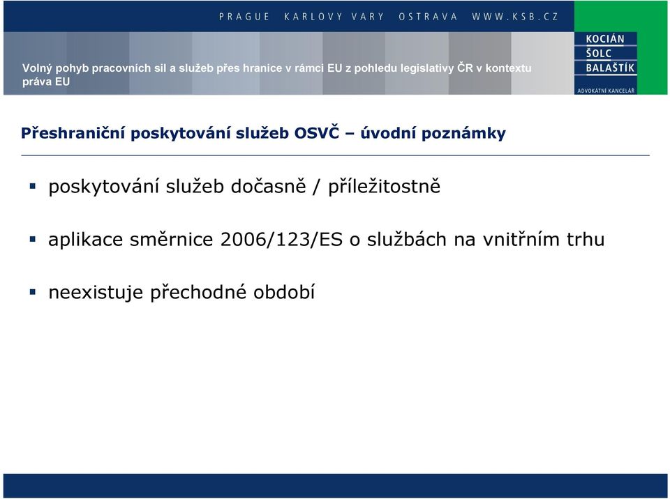 příležitostně aplikace směrnice 2006/123/ES o