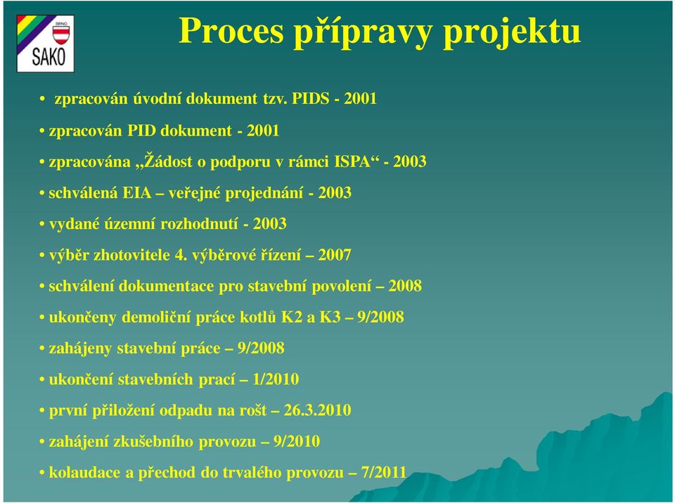 vydané územní rozhodnutí - 2003 výb r zhotovitele 4.