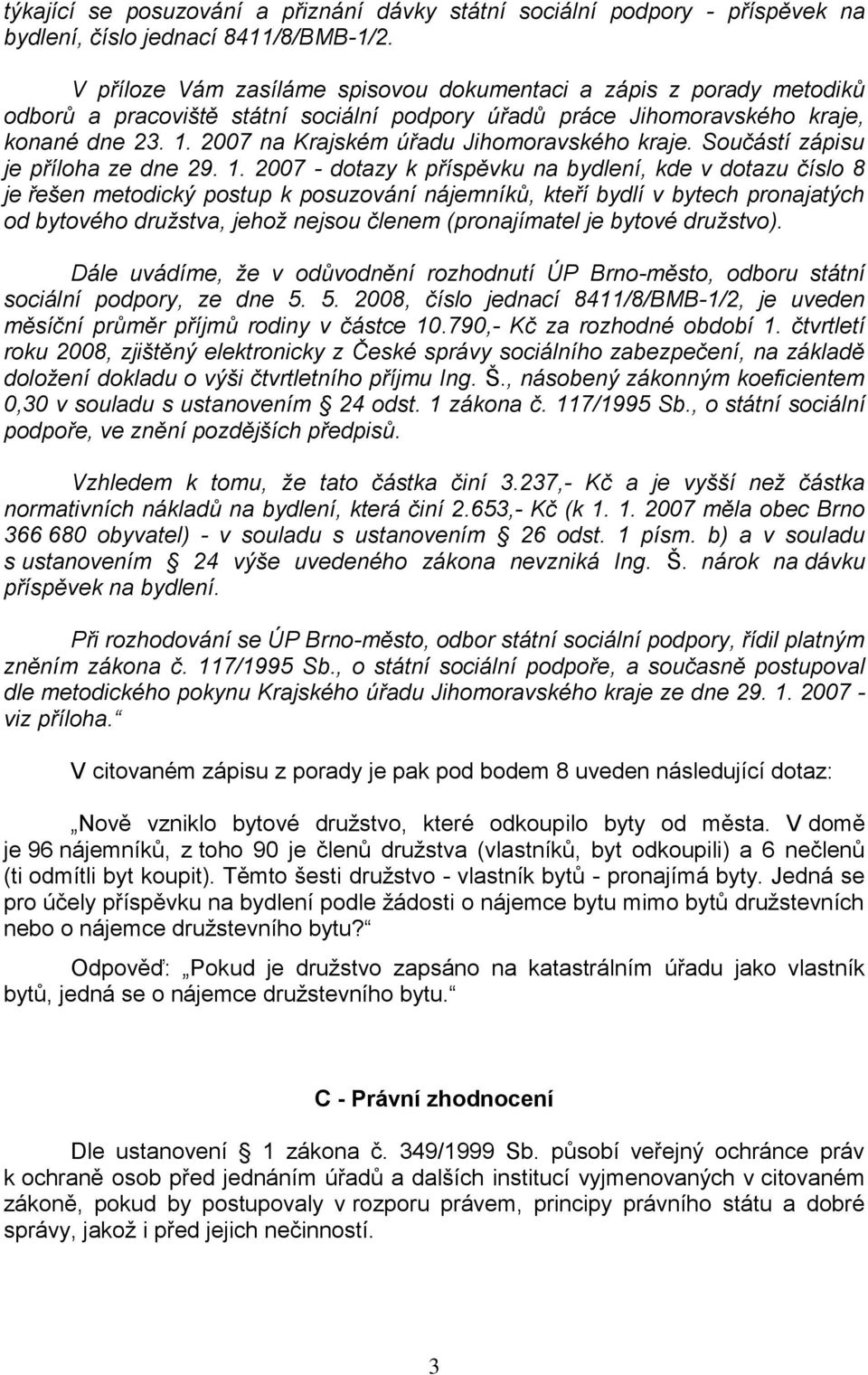 2007 na Krajském úřadu Jihomoravského kraje. Součástí zápisu je příloha ze dne 29. 1.