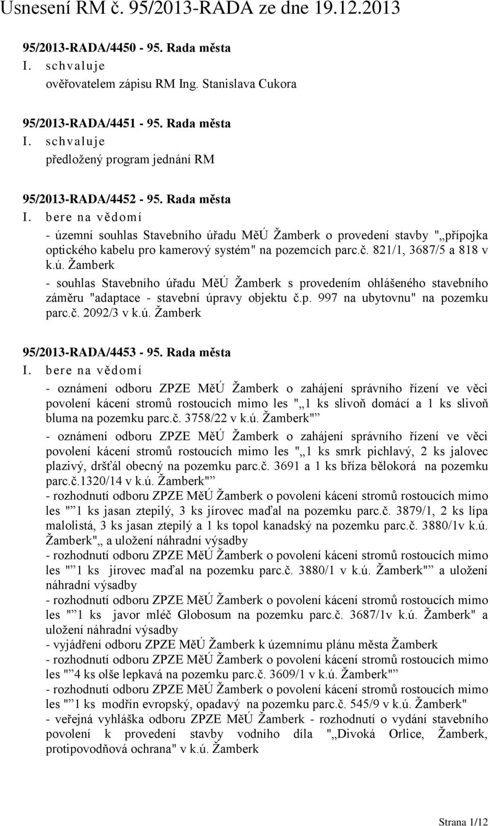 p. 997 na ubytovnu" na pozemku parc.č. 2092/3 v k.ú. Žamberk 95/2013-RADA/4453-95.