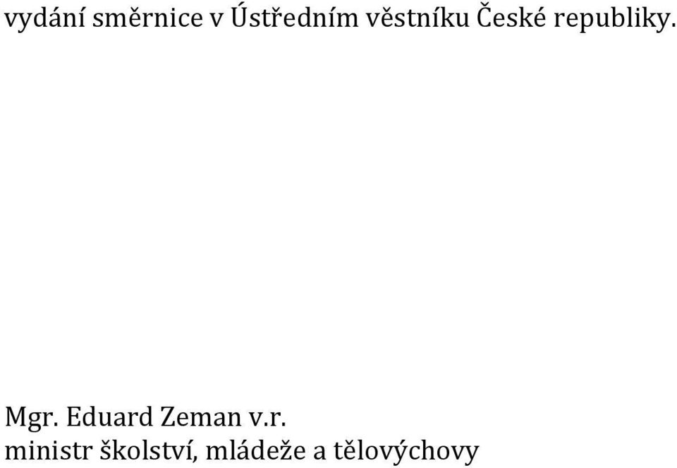 Mgr. Eduard Zeman v.r.