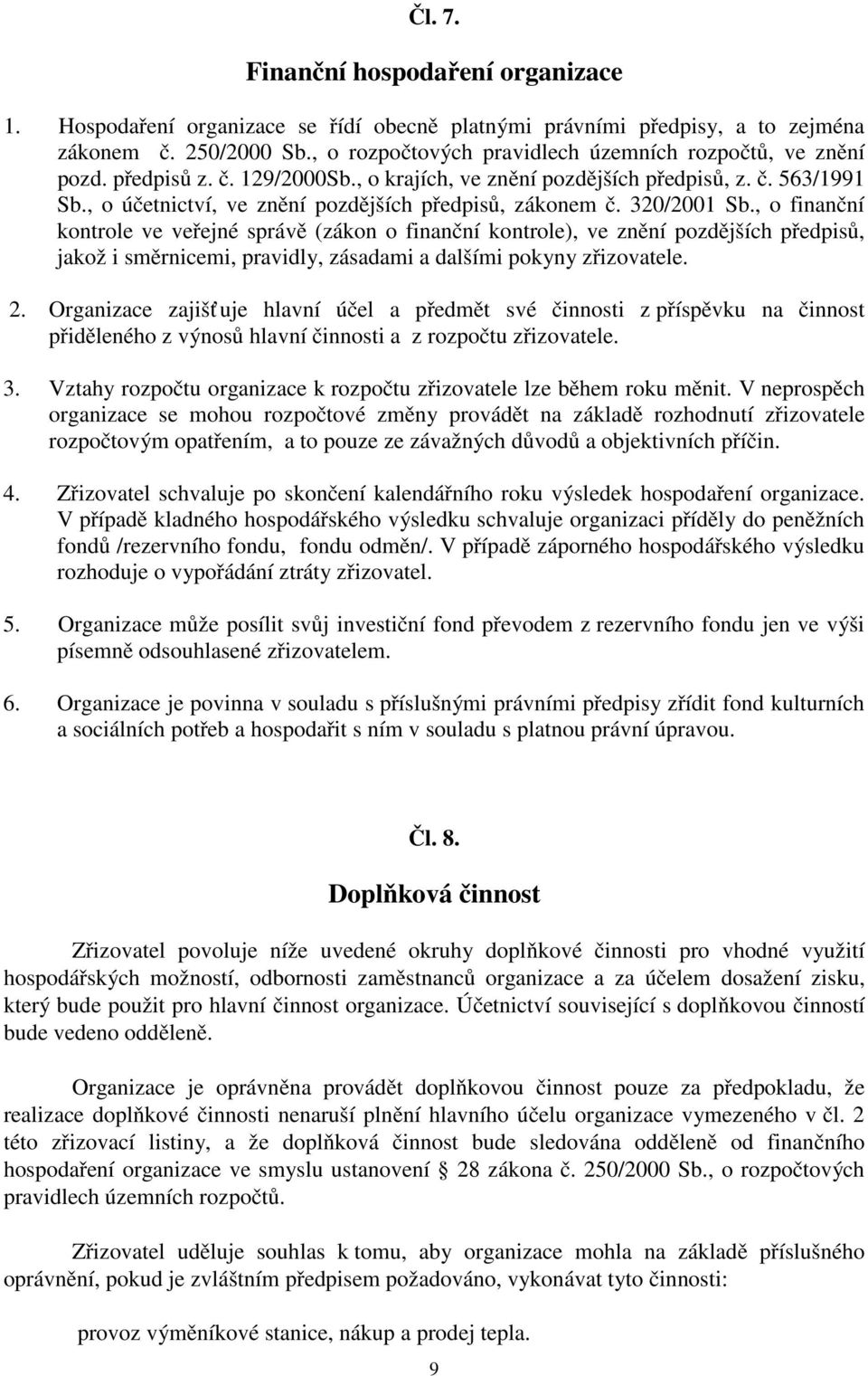 , o účetnictví, ve znění pozdějších předpisů, zákonem č. 320/2001 Sb.