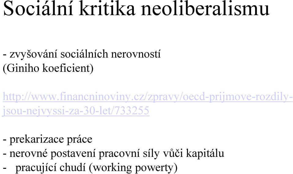 cz/zpravy/oecd-prijmove-rozdilyjsou-nejvyssi-za-30-let/733255 -